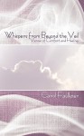 Whispers from Beyond the Veil - Carol Faulkner