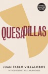 Quesadillas - Juan Pablo Villalobos, Neel Mukherjee, Rosalind Harvey