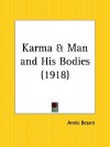 Karma & Man and His Bodies - Annie Wood Besant