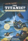 Can You Survive the Titanic?; An Interactive Survival Adventure (You Choose Books) - Allison Lassieur