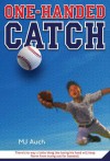 One-Handed Catch - M.J. Auch