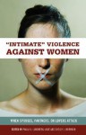 Intimate Violence Against Women: When Spouses, Partners, or Lovers Attack - Paula K. Lundberg-Love