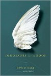 Dinosaurs on the Roof - David Rabe