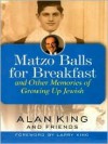 Matzo Balls for Breakfast: And Other Memories of Growing Up Jewish - Alan King