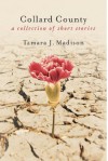 Collard County: A Collection of Short Stories - Tamara J. Madison