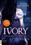 Ivory - Von Schatten verführt - Regina Meißner