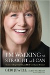 I'm Walking as Straight as I Can: Transcending Disability in Hollywood and Beyond - Geri Jewell, Ted Nichelson, Patty Duke