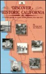 Discover Historic California: A Travel Guide to Over 1,500 Places You Can See - George Roberts