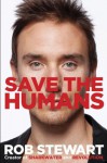 Save the Humans - Rob Stewart