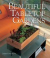 Beautiful Tabletop Gardens - Janice Eaton Kilby