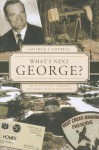 What's Next, George?: How One Man Turned Pastimes Into Paychecks - George Campbell