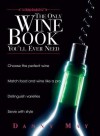 The Only Wine Book You'll Ever Need - Danny May, Andy Sharpe