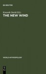 The New Wind: Changing Identities in South Asia - Kenneth David