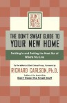 The Don't Sweat Guide to Your New Home: Settling In and Getting the Most from Where You Live - Don't Sweat Press