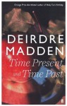 Time Present and Time Past - Deirdre Madden