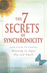 The 7 Secrets of Synchronicity: Your Guide to Finding Meaning in Signs Big and Small - Trish MacGregor, Rob MacGregor