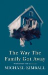 The Way the Family Got Away - Michael Kimball