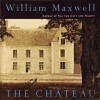 The Chateau - William Maxwell, Karl Miller