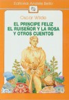 El principe feliz, El ruiseñor y la rosa y otros cuentos - Oscar Wilde