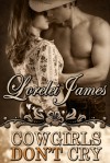 Cowgirls Don't Cry - Lorelei James