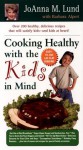 Cooking Healthy with the Kids in Mind - JoAnna M. Lund