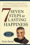 Seven Steps to Lasting Happiness: An Inspiring and Practical Guide to Sustained Happiness - Azim Jamal