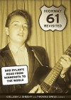 Highway 61 Revisited: Bob Dylan's Road from Minnesota to the World - Colleen J. Sheehy, Thomas Swiss