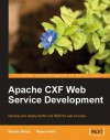 Apache CXF Web Service Development - Naveen Balani, Rajeev Hathi