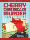 Cherry Cheesecake Murder - Joanne Fluke, Suzanne Toren