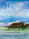 Morning Comes Softly - Debbie Macomber