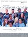 Becoming a Contagious Christian Youth Edition: Communicating Your Faith in a Style That Fits You - Mark Mittelberg, Lee Strobel, Bill Hybels