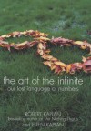 The Art of the Infinite - Robert M. Kaplan, Ellen Kaplan