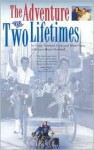 The Adventure of Two Lifetimes: A Mother/Daughter Journey Across America- And Time - Brian Goetz