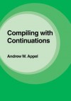 Compiling with Continuations - Andrew W Appel