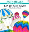 Up, Up and Away - Ruth Heller