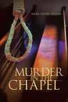 Murder in the Chapel - Mark Henry Miller
