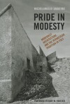 Pride in Modesty: Modernist Architecture and the Vernacular Tradition in Italy - Michelangelo Sabatino, Kurt W. Forster