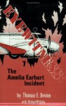 Eyewitness: The Amelia Earhart Incident - Thomas E. Devine