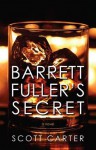 Barrett Fuller's Secret - Scott Carter