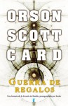 La guerra de regalos - Orson Scott Card, Rafael Marín Trechera