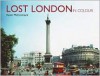 Lost London in Colour - Kevin McCormack