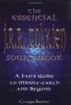 The Essential J.R.R. Tolkien Sourcebook: A Fan's Guide to Middle-Earth and Beyond - George Beahm, Colleen Doran