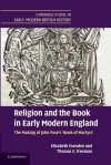 Religion and the Book in Early Modern England: The Making of John Foxe's 'Book of Martyrs' - Elizabeth Evenden, Thomas S Freeman