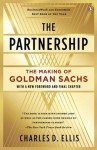 The Partnership: The Making of Goldman Sachs - Charles D. Ellis