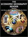 The Economic Geography Reader: Producing and Consuming Global Capitalism - John R. Bryson