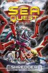 Sea Quest: 5: Shredder the Spider Droid - Adam Blade