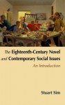 The Eighteenth-Century Novel and Contemporary Social Issues: An Introduction - Stuart Sim