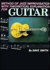 Method of Jazz Improvisation with the Theoretical Explanation for Guitar - Dave Smith