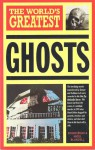 World's Greatest Ghosts - Nigel Blundell, Roger Boar