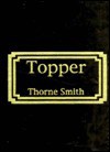 Topper Takes a Trip - Thorne Smith